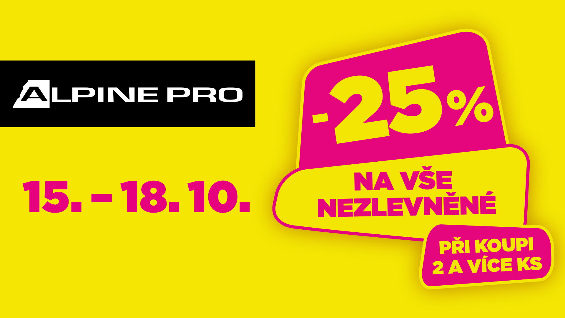 Sleva 25 % na aktuální kolekci ALPINE PRO při koupi 2 a více kusů